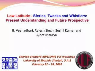 Low Latitude - Sferics, Tweeks and Whistlers: Present Understanding and Future Prospective