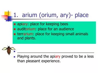 1. arium (orium, ary)- place