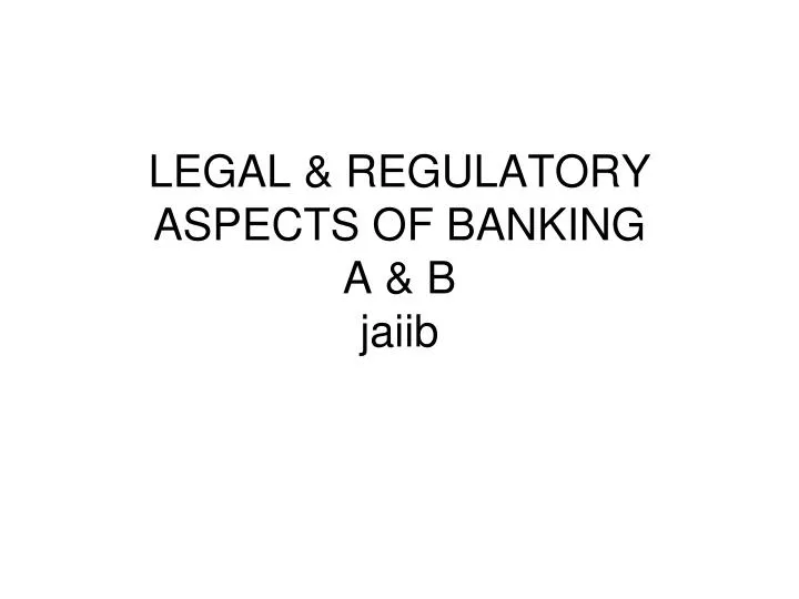 legal regulatory aspects of banking a b jaiib