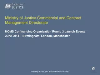 Ministry of Justice Commercial and Contract Management Directorate
