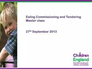 Ealing Commissioning and Tendering Master class 27 th September 2013