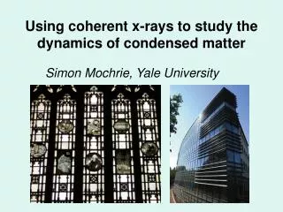 Using coherent x-rays to study the dynamics of condensed matter