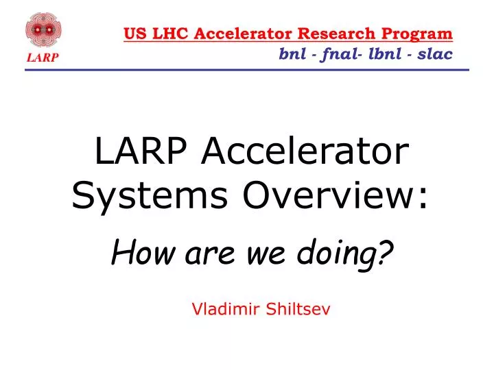 larp accelerator systems overview how are we doing