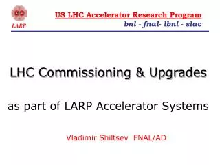 LHC Commissioning &amp; Upgrades as part of LARP Accelerator Systems