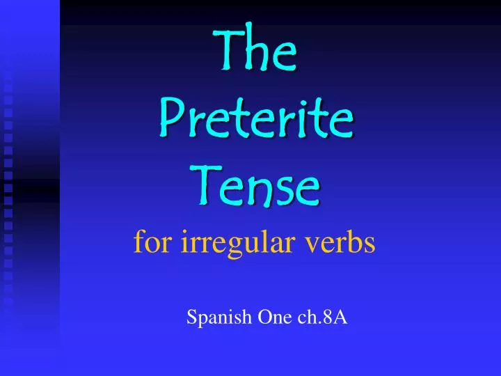 the preterite tense for irregular verbs