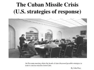 The Cuban Missile Crisis (U.S. strategies of response)