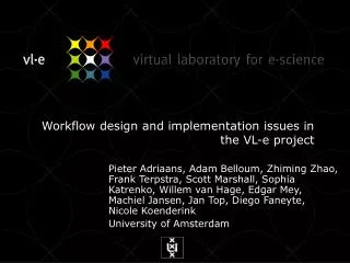 Workflow design and implementation issues in the VL-e project