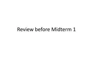 Review before Midterm 1
