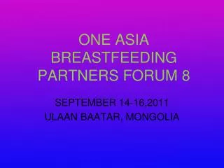 ONE ASIA BREASTFEEDING PARTNERS FORUM 8