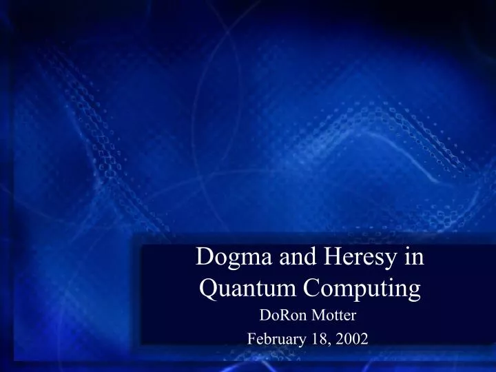 dogma and heresy in quantum computing