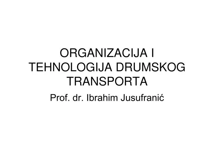 organizacija i tehnologija drumskog transporta