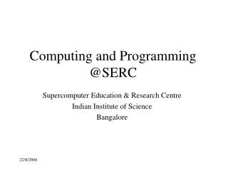 Computing and Programming @SERC