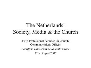The Netherlands: Society, Media &amp; the Church