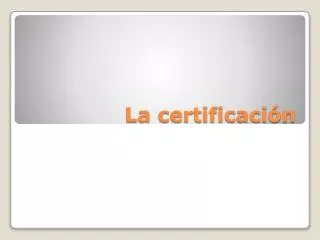 la certificaci n