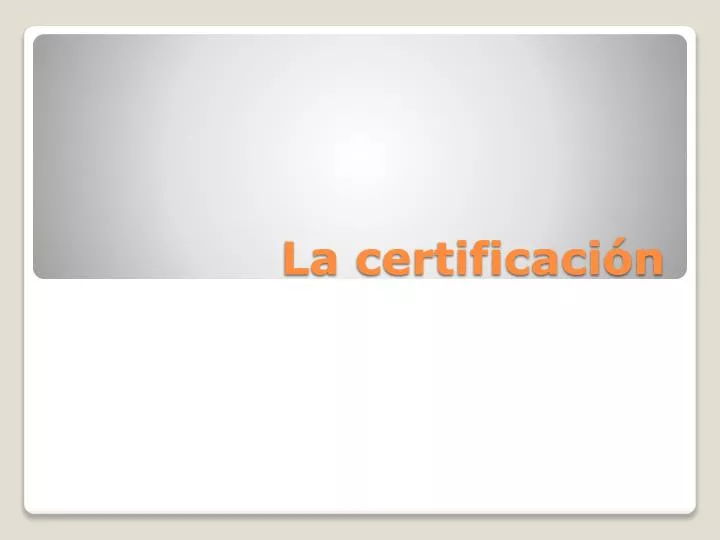 la certificaci n