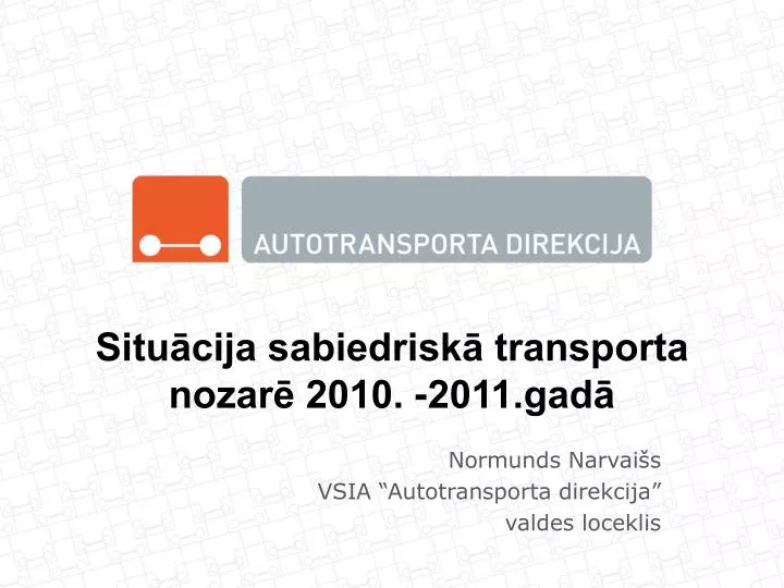 situ cija sabiedrisk transporta nozar 2010 2011 gad