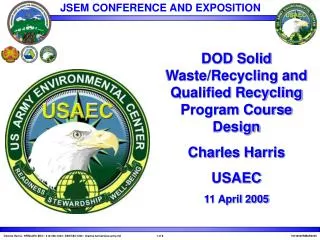 DOD Solid Waste/Recycling and Qualified Recycling Program Course Design Charles Harris USAEC