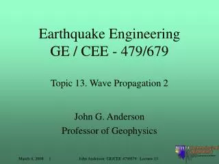 Earthquake Engineering GE / CEE - 479/679 Topic 13. Wave Propagation 2