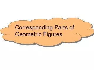 Corresponding Parts of Geometric Figures