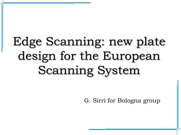 edge scanning new plate design for the european scanning system