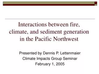 Interactions between fire, climate, and sediment generation in the Pacific Northwest