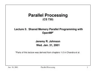 parallel processing cs 730 lecture 5 shared memory parallel programming with openmp