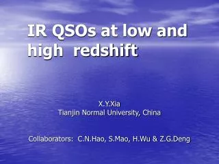 IR QSOs at low and high redshift