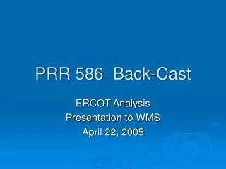 PRR 586 Back-Cast