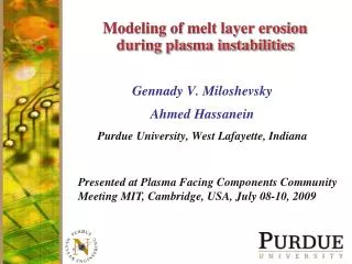 Modeling of melt layer erosion during plasma instabilities
