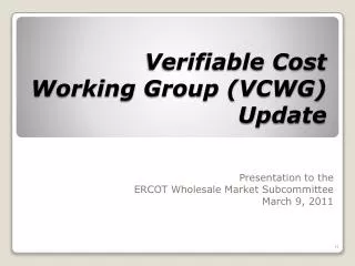 Verifiable Cost Working Group (VCWG) Update