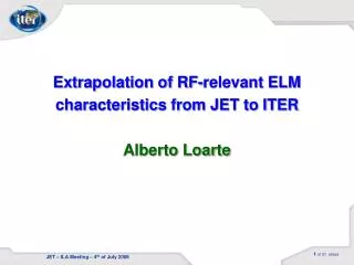 Extrapolation of RF-relevant ELM characteristics from JET to ITER Alberto Loarte