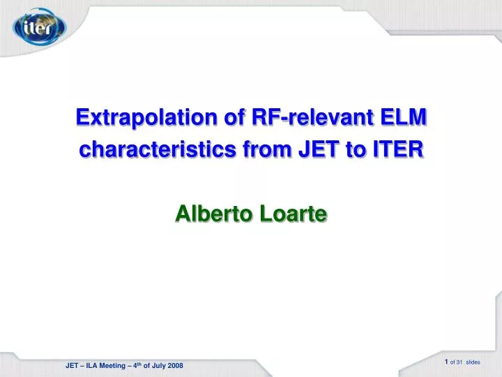 extrapolation of rf relevant elm characteristics from jet to iter alberto loarte