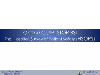 On the CUSP: STOP BSI The Hospital Survey of Patient Safety ( HSOPS)