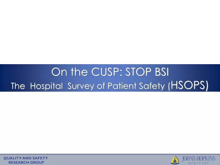 on the cusp stop bsi the hospital survey of patient safety hsops