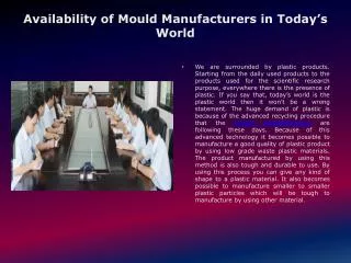 Availability of Mould Manufacturers in Today’s World