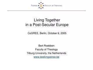 Living Together in a Post-Secular Europe CoGREE, Berlin, October 6, 2005