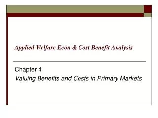 Applied Welfare Econ &amp; Cost Benefit Analysis