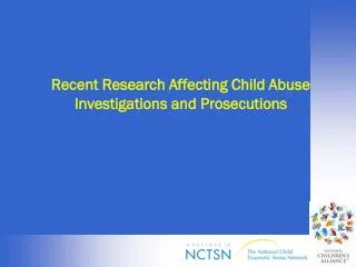 Recent Research Affecting Child Abuse Investigations and Prosecutions