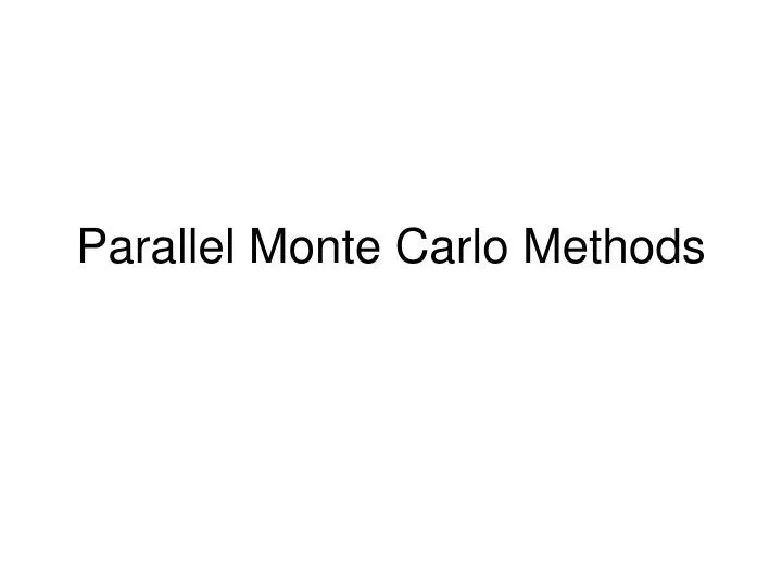 parallel monte carlo methods