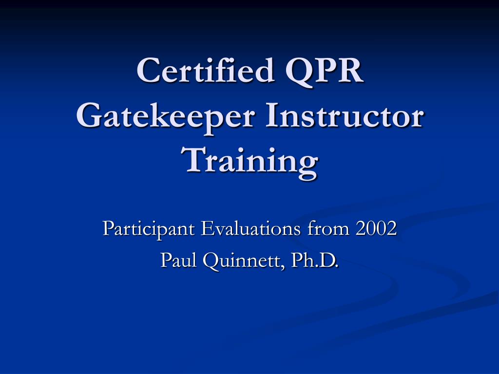 PPT - Certified QPR Gatekeeper Instructor Training PowerPoint ...