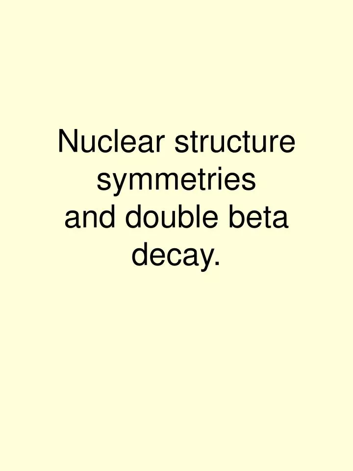 nuclear structure symmetries and double beta decay