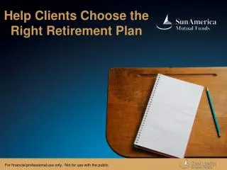 Help Clients Choose the Right Retirement Plan