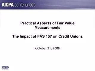 Practical Aspects of Fair Value Measurements The Impact of FAS 157 on Credit Unions