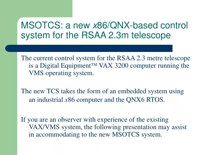 msotcs a new x 86 qnx based control system for the rsaa 2 3m telescope