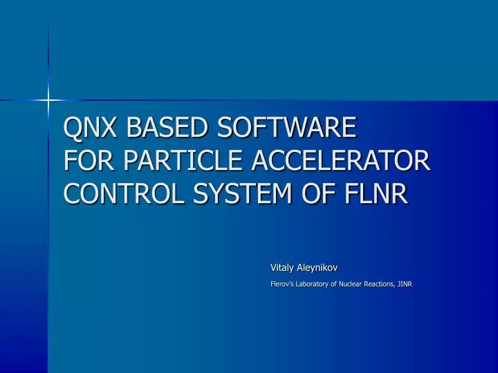 qnx based software for particle accelerator control system of flnr