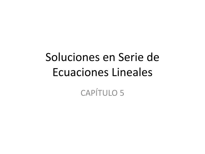 soluciones en serie de ecuaciones lineales