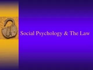 Social Psychology &amp; The Law