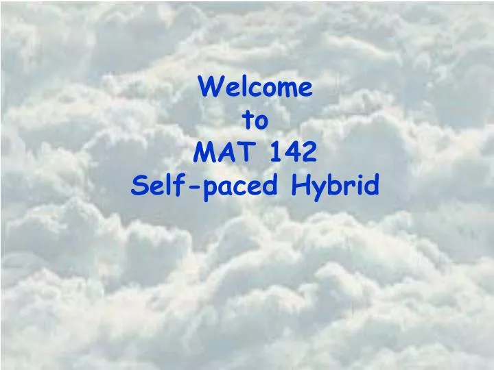 welcome to mat 142 self paced hybrid