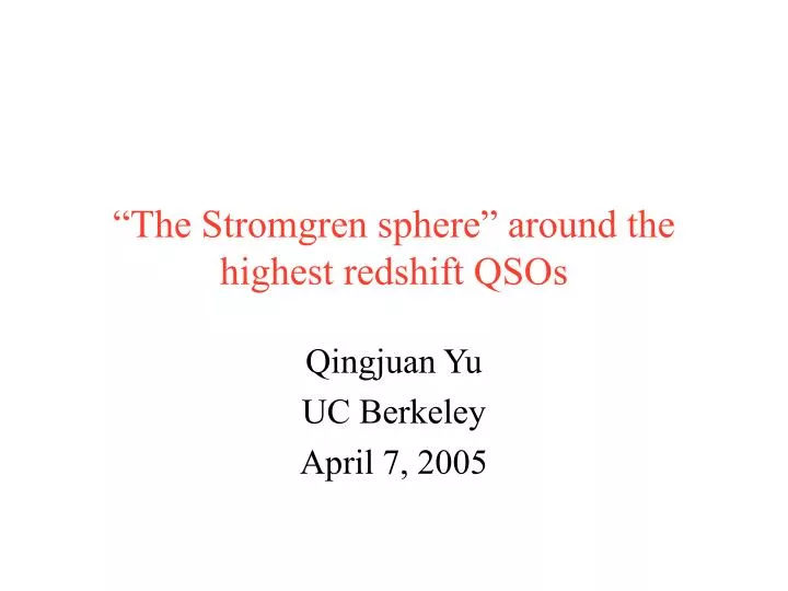 the stromgren sphere around the highest redshift qsos