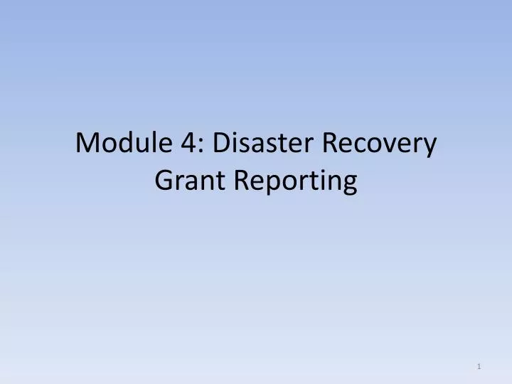 module 4 disaster recovery grant reporting